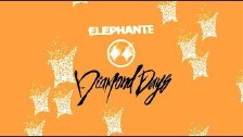 Elephante - Diamond Days