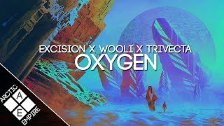 Excision x Wooli x Trivecta - Oxygen (ft. Julianne...