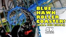 Blue Hawk aka Ninja Roller Coaster! Multi Angle 4K...