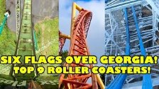 Top 9 Roller Coasters at Six Flags Over Georgia!