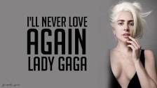 Lady Gaga ~ I&#39;ll Never Love Again (Lyrics) - A...