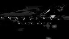 MASSFACE - Black Water